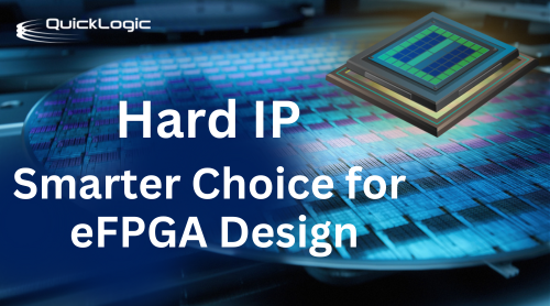 Hard IP - Smarter Choice for eFPGA Design